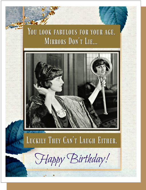 Mirrors Don't Lie Birthday Card