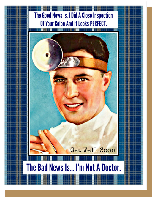 Not A Doctor - Get Well card